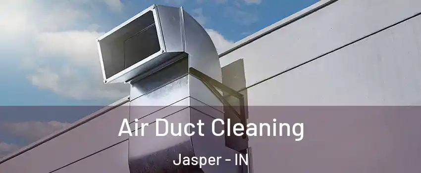  Air Duct Cleaning Jasper - IN