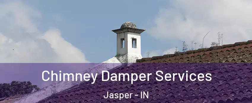  Chimney Damper Services Jasper - IN