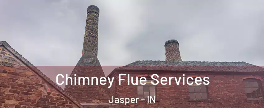  Chimney Flue Services Jasper - IN