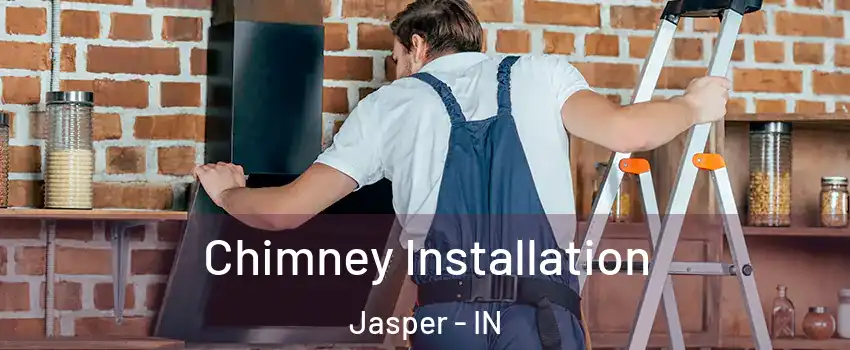  Chimney Installation Jasper - IN