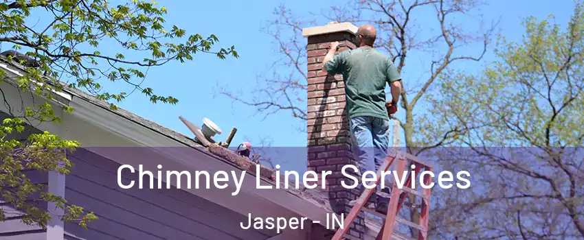  Chimney Liner Services Jasper - IN