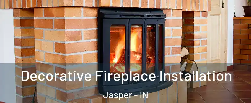  Decorative Fireplace Installation Jasper - IN