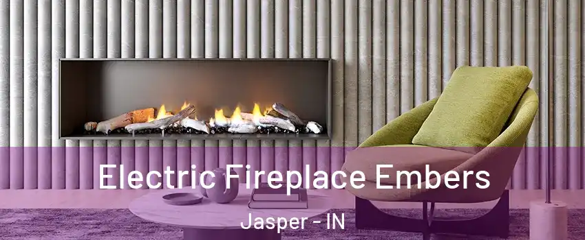  Electric Fireplace Embers Jasper - IN