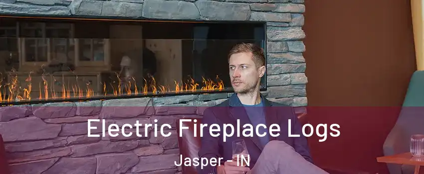  Electric Fireplace Logs Jasper - IN