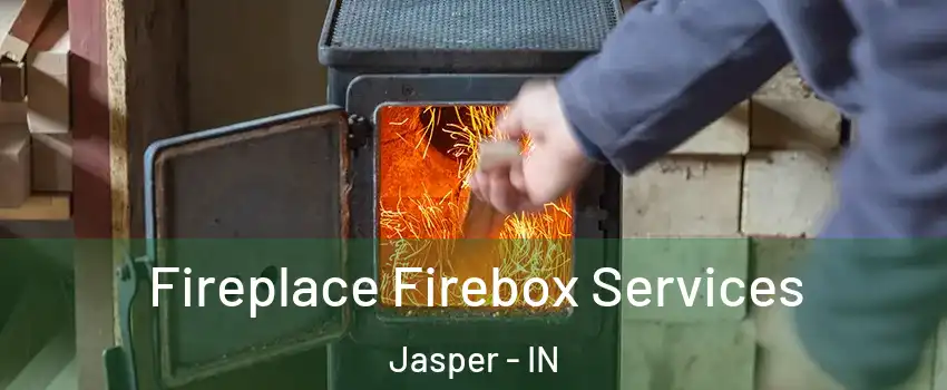  Fireplace Firebox Services Jasper - IN