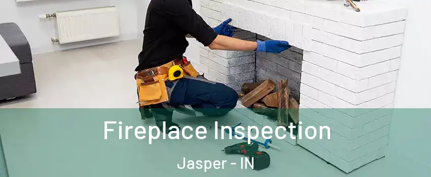 Fireplace Inspection Jasper - IN