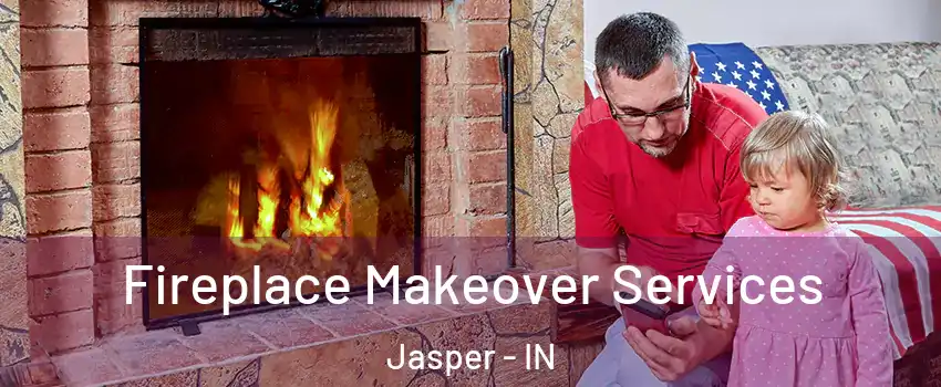  Fireplace Makeover Services Jasper - IN