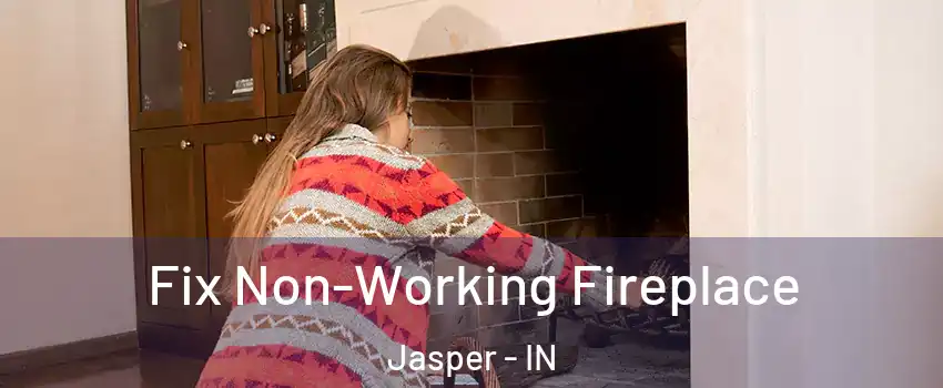  Fix Non-Working Fireplace Jasper - IN