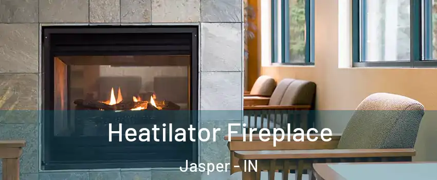  Heatilator Fireplace Jasper - IN