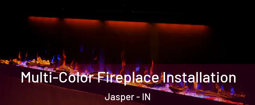  Multi-Color Fireplace Installation Jasper - IN