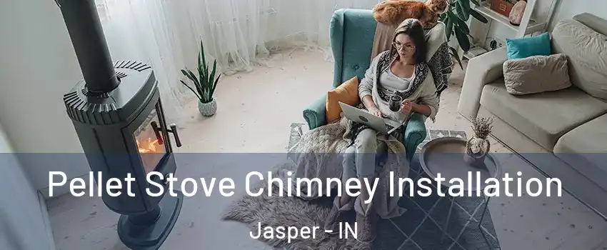  Pellet Stove Chimney Installation Jasper - IN