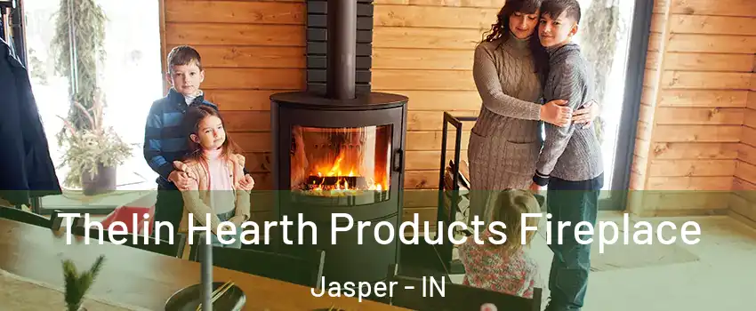  Thelin Hearth Products Fireplace Jasper - IN