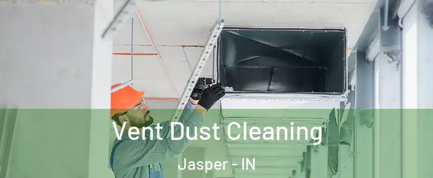  Vent Dust Cleaning Jasper - IN