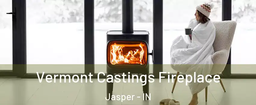  Vermont Castings Fireplace Jasper - IN