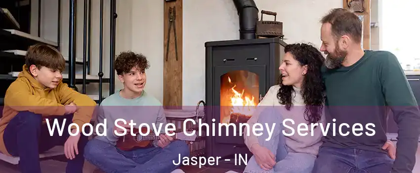  Wood Stove Chimney Services Jasper - IN