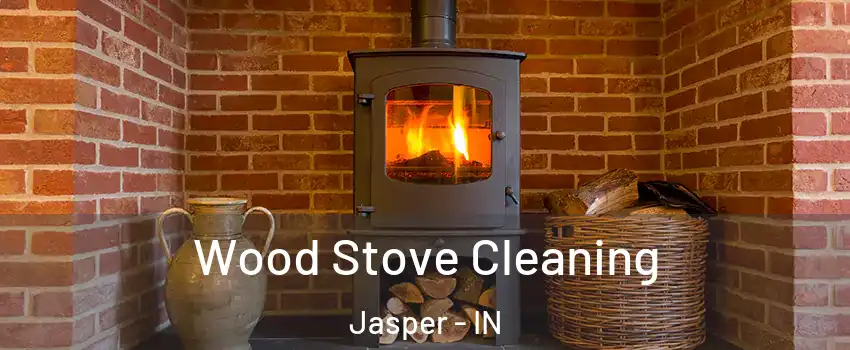  Wood Stove Cleaning Jasper - IN