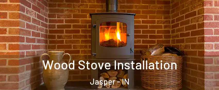  Wood Stove Installation Jasper - IN